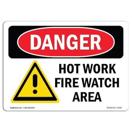 OSHA Danger Sign, Hot Work Fire Watch Area, 10in X 7in Aluminum